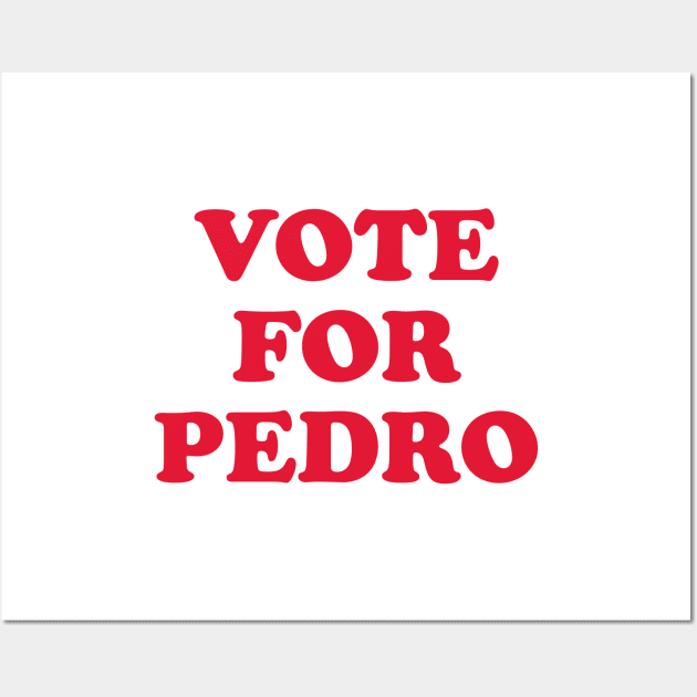 Vote Pedro Wall Art by coolab